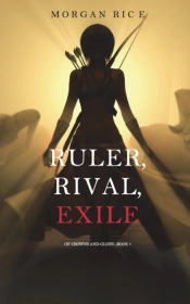 Ruler, Rival, Exile (Of Crowns And Glory-Book 7)