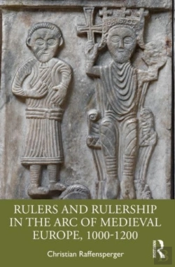 Bertrand.pt - Rulers And Rulership In The Arc Of Medieval Europe, 1000-1200