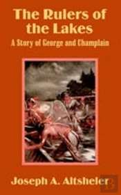 Rulers Of The Lakes: A Story Of George And Champlain