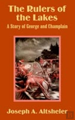 Bertrand.pt - Rulers Of The Lakes: A Story Of George And Champlain