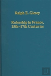 Rulership In France, 15thâ€“17th Centuries