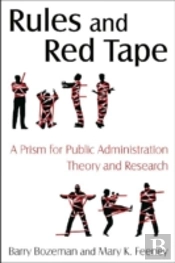 Rules And Red Tape: A Prism For Public Administration Theory And Research