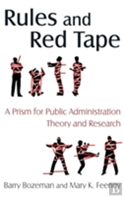 Bertrand.pt - Rules And Red Tape: A Prism For Public Administration Theory And Research