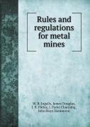Rules And Regulations For Metal Mines
