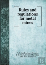 Rules And Regulations For Metal Mines