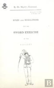 Rules And Regulations For The Sword Exercise Of The Cavalry 1796