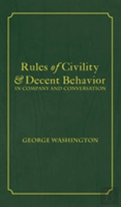 Rules Of Civility & Decent Behavior In Company And Conversation