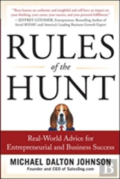 Rules Of The Hunt: Real-World Advice For Entrepreneurial And Business Success