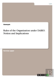 Rules Of The Organization Under Dario. Notion And Implications