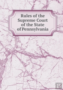 Bertrand.pt - Rules Of The Supreme Court Of The State Of Pennsylvania