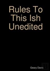 Rules To This Ish Unedited