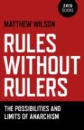 Rules Without Rulers Â€“ The Possibilities And Limits Of Anarchism