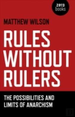 Bertrand.pt - Rules Without Rulers Â€“ The Possibilities And Limits Of Anarchism