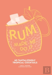 Rum Made Me Do It