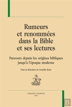 Bertrand.pt - Rumeurs Et Renommées Dans La Bible Et Ses Lectures : Parcours Depuis Les Origines Bibliques Jusqu'À L'Époque Moderne