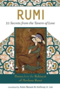Rumi - 53 Secrets From The Tavern Of Love