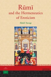 Rumi And The Hermeneutics Of Eroticism
