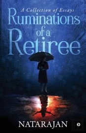 Ruminations Of A Retiree: A Collection O