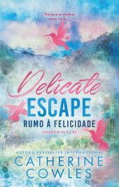 Rumo à Felicidade - Delicate Escape