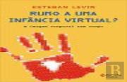 Rumo a Uma Infância Virtual?