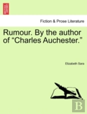 Rumour. By The Author Of 'Charles Auchester.'
