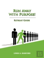Run Away With Purpose:  Retreat Guide