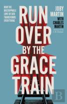 Run Over By The Grace Train