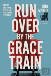 Run Over By The Grace Train