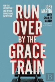 Run Over By The Grace Train