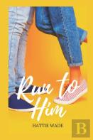 Run To Him