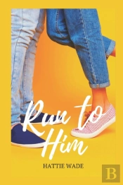 Run To Him