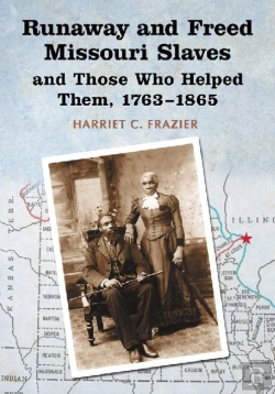 Bertrand.pt - Runaway And Freed Missouri Slaves And Those Who Helped Them, 1763-1865