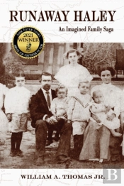 Runaway Haley: An Imagined Family Saga