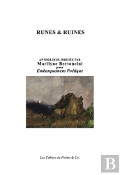 Runes & Ruines : Anthologie Collectif Dirigée Par Marilyne Bertoncini Pour Embarquement Poétique