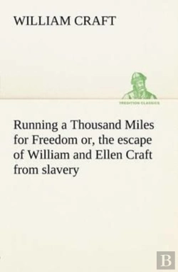 Bertrand.pt - Running A Thousand Miles For Freedom; Or, The Escape Of William And Ellen Craft From Slavery