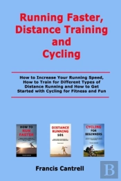 Running Faster, Distance Training And Cycling