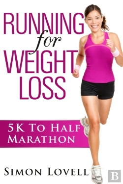 Bertrand.pt - Running For Weight Loss: 5k To Half Marathon
