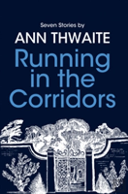 Bertrand.pt - Running In The Corridors - Seven Stories By Ann Thwaite