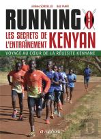Running - Les Secrets De L'Entrainement Kenyan - Seances Cles, Approche Mental
