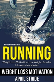 Running: Lose Weight, Burn Fat   Increas