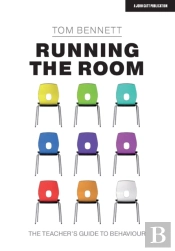 Running The Room: The Teacherâ€™S Guide To Behaviour