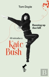 Running Up That Hill: 50 Miradas A Kate Bush
