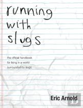 Running With Slugs