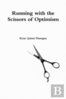 Running With The Scissors Of Optimism