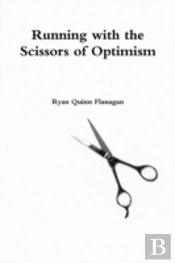 Running With The Scissors Of Optimism