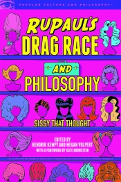 Rupaul'S Drag Race And Philosophy