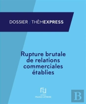 Rupture Brutale De Relations Commerciales Etablies
