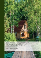 Rupture De La Normalité : Le Manuel Du Résilient