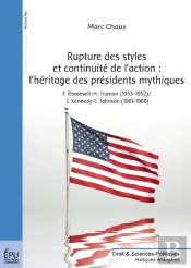 Rupture Des Styles Et Continuité De L'Action: L'Héritage Des Présidents Mythiques ; F.Roosevelt-H.Truman (1933-1952) / J.Kennedy-L.Johnson (1961-1968)