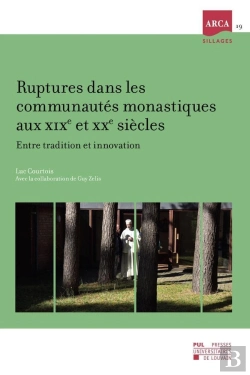 Bertrand.pt - Ruptures Dans Les Communautés Monastiques Aux Xixe Et Xxe Siècles : Entre Tradition Et Innovation